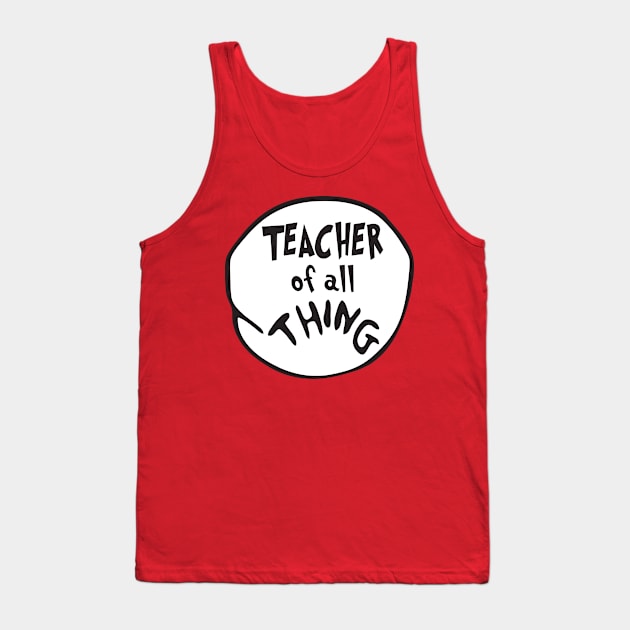 Teacher off all THING Tank Top by mintipap